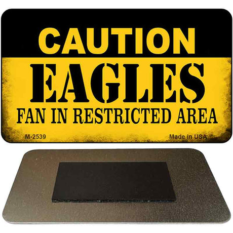 Caution Eagles Fan Area Novelty Metal Magnet M-2539