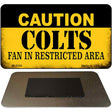 Caution Colts Fan Area Novelty Metal Magnet M-2540