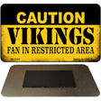 Caution Vikings Fan Area Novelty Metal Magnet M-2545