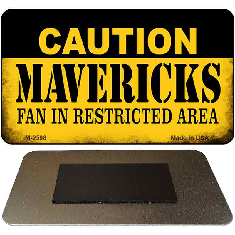 Caution Mavericks Fan Area Novelty Metal Magnet M-2598