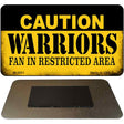 Caution Warriors Fan Area Novelty Metal Magnet M-2601