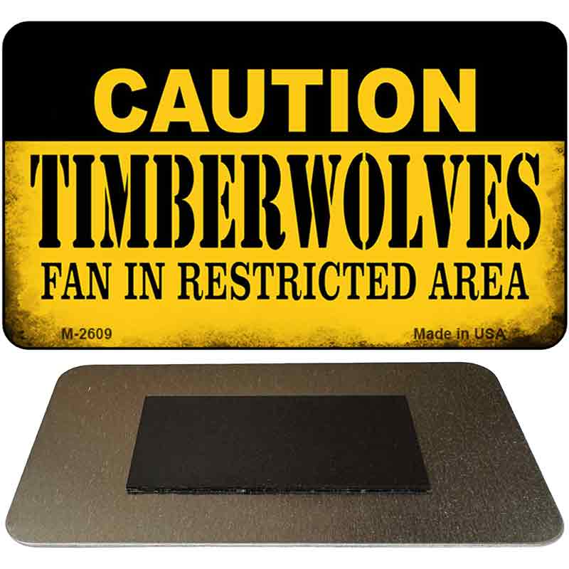 Caution Timberwolves Fan Area Novelty Metal Magnet M-2609