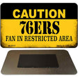 Caution 76ers Fan Area Novelty Metal Magnet M-2615