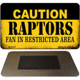 Caution Raptors Fan Area Novelty Metal Magnet M-2620