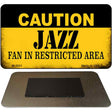 Caution Jazz Fan Area Novelty Metal Magnet M-2621