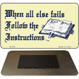 When All Else Fails Novelty Metal Magnet M-262