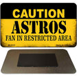 Caution Astros Fan Area Novelty Metal Magnet M-2635