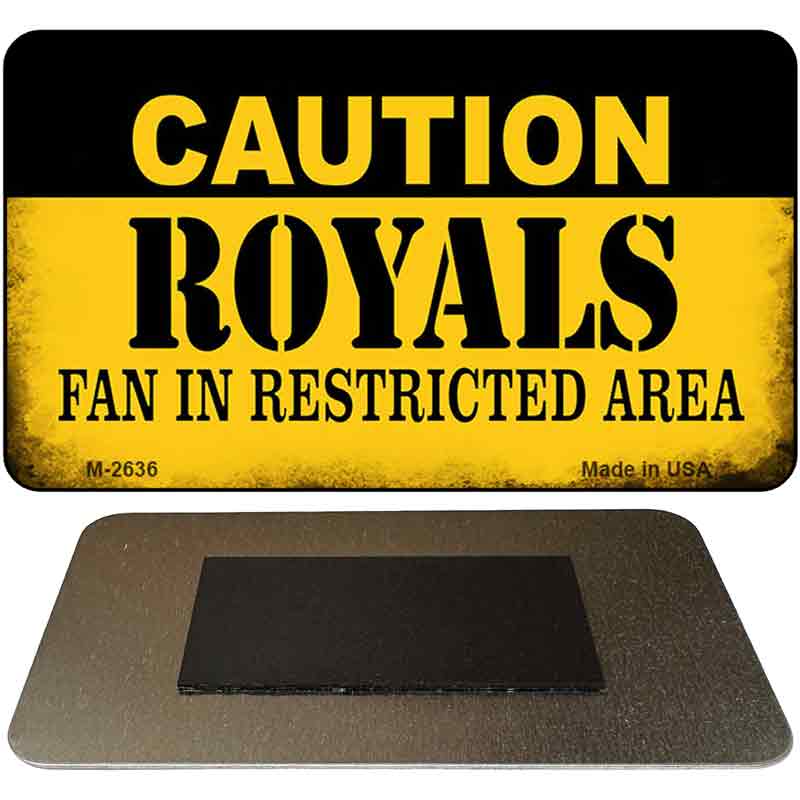 Caution Royals Fan Area Novelty Metal Magnet M-2636