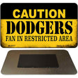 Caution Dodgers Fan Area Novelty Metal Magnet M-2637