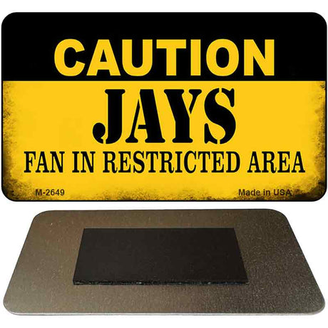 Caution Jays Fan Area Novelty Metal Magnet M-2649