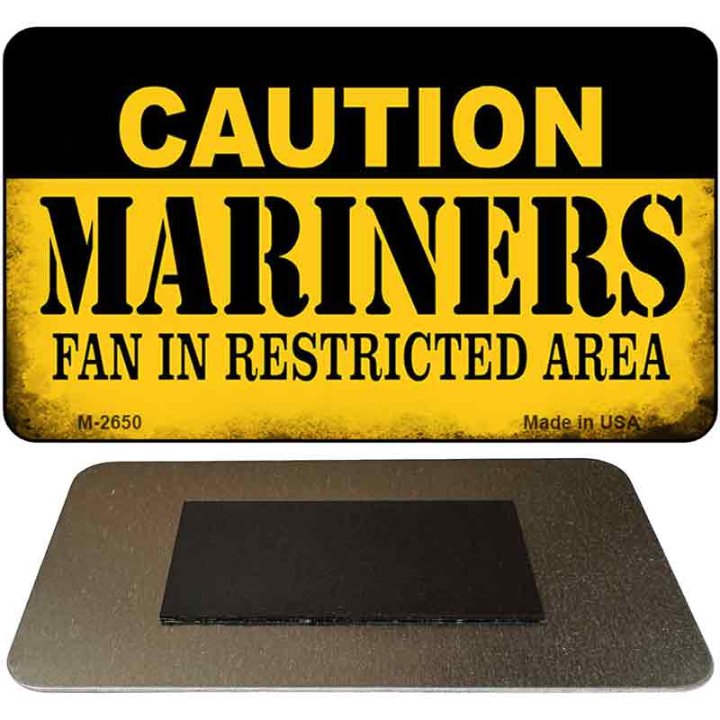 Caution Mariners Fan Area Novelty Metal Magnet M-2650