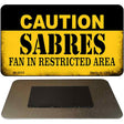 Caution Sabres Fan Area Novelty Metal Magnet M-2655