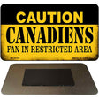 Caution Canadiens Fan Area Novelty Metal Magnet M-2658