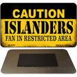 Caution Islanders Fan Area Novelty Metal Magnet M-2660