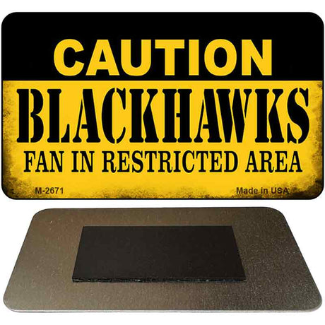 Caution Blackhawks Fan Area Novelty Metal Magnet M-2671