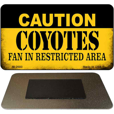 Caution Coyotes Fan Area Novelty Metal Magnet M-2680