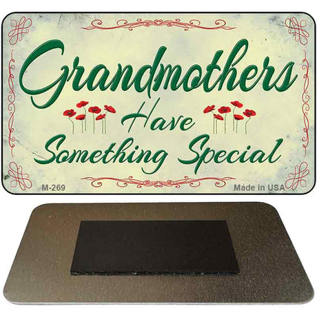 Grandmothers Have Something Novelty Metal Magnet M-269