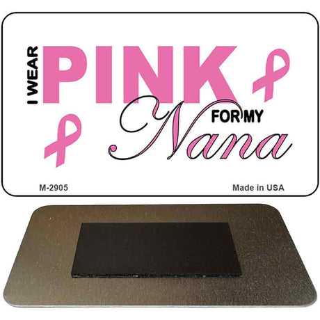 I Wear Pink For My Nana Novelty Metal Magnet M-2905