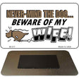 Beware of Wife Novelty Metal Magnet M-317