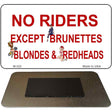 No Riders Except Novelty Metal Magnet M-323