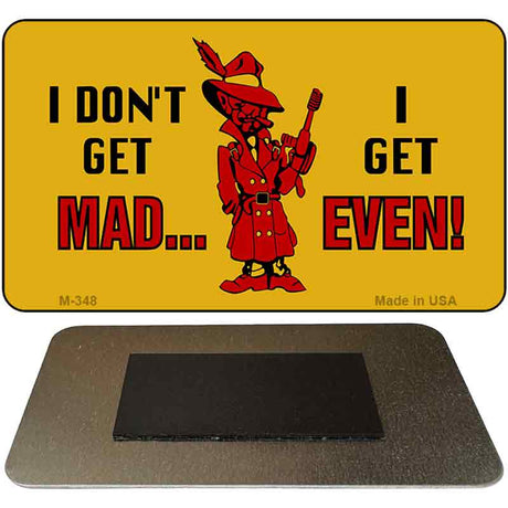 Dont Get Mad Novelty Metal Magnet M-348