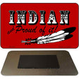 Indian and Proud of It Novelty Metal Magnet M-360