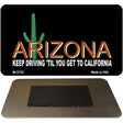 Arizona Keep Driving Novelty Metal Magnet M-3732