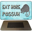 Eat More Possum Novelty Metal Magnet M-374