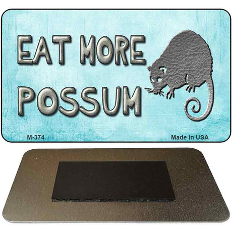 Eat More Possum Novelty Metal Magnet M-374