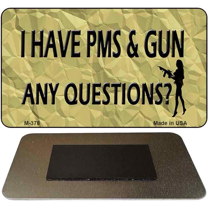 I Have PMS Novelty Metal Magnet M-378