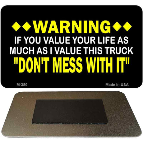 Dont Mess With This Truck Novelty Metal Magnet M-380