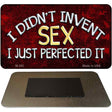 I Didnt Invent Sex Novelty Metal Magnet M-385