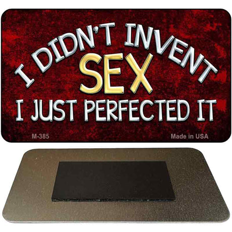 I Didnt Invent Sex Novelty Metal Magnet M-385