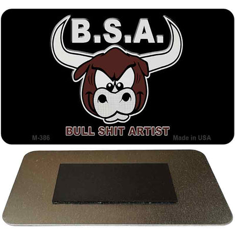 Bull Shit Artist Novelty Metal Magnet M-386