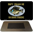 Dont Follow Me Novelty Metal Magnet M-3874