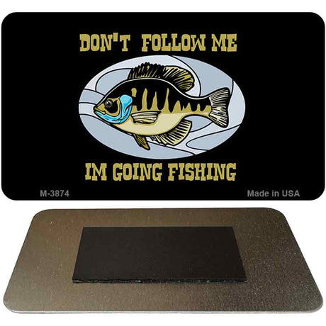 Dont Follow Me Novelty Metal Magnet M-3874