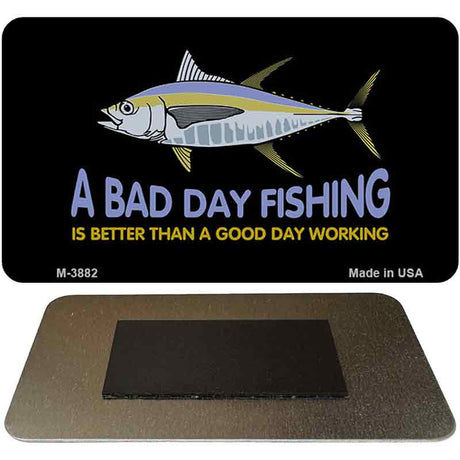 A Bad Day Fishing Novelty Metal Magnet M-3882