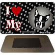 I Love My Boston Terrier Novelty Metal Magnet M-3893