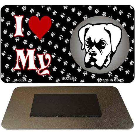 I Love My Boxer Novelty Metal Magnet M-3894