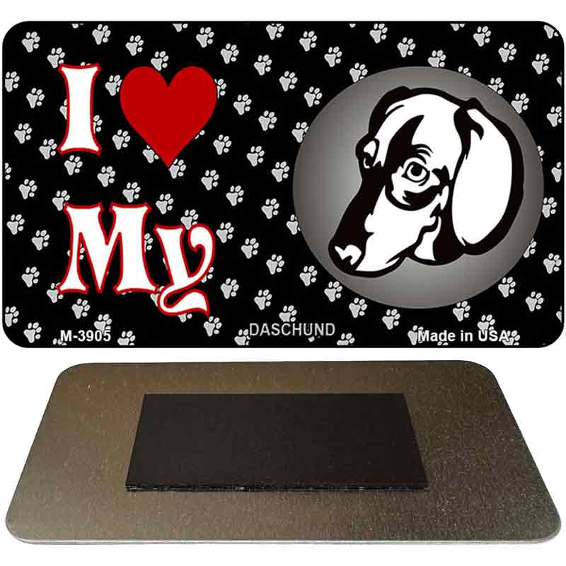 I Love My Dashchund Novelty Metal Magnet M-3905