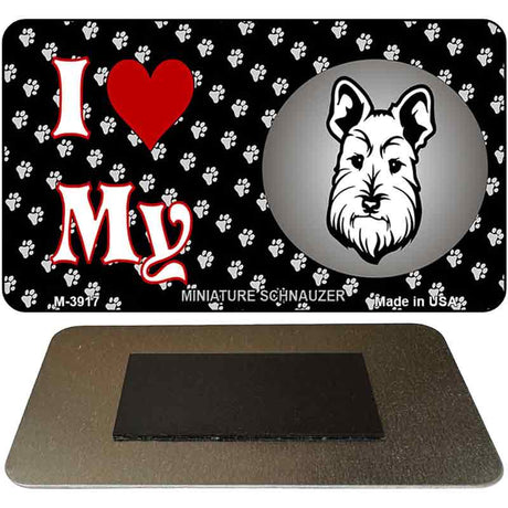 I Love My Miniature Schnauzer Novelty Metal Magnet M-3917