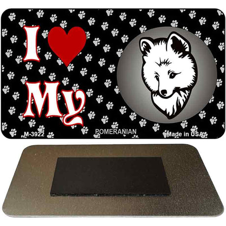 I Love My Pomeranian Novelty Metal Magnet M-3922