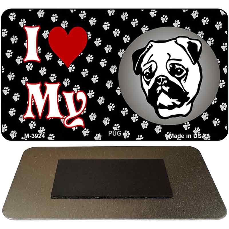 I Love My Pug Novelty Metal Magnet M-3924