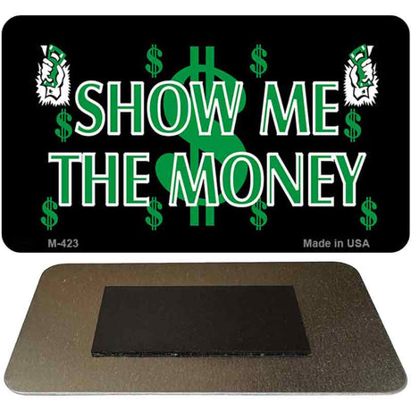 Show Me The Money Novelty Metal Magnet M-423