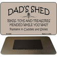 Dads Shed Novelty Metal Magnet M-4286