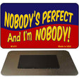 Nobodys Perfect Novelty Metal Magnet M-431