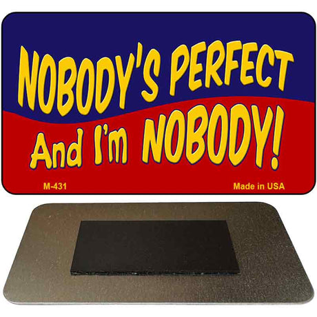 Nobodys Perfect Novelty Metal Magnet M-431