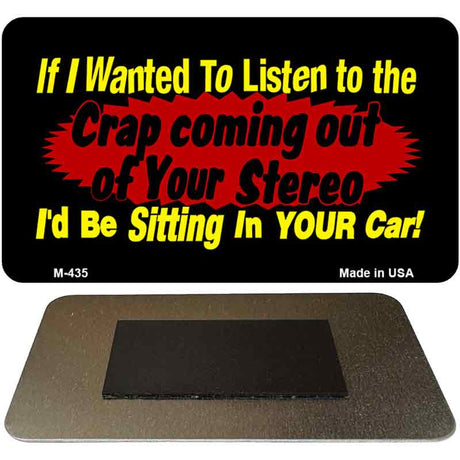 The Crap From Your Stereo Novelty Metal Magnet M-435