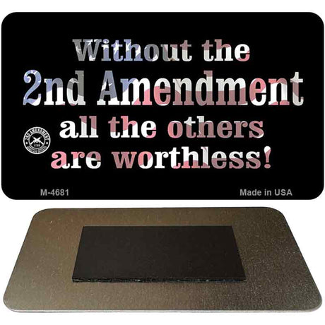 Without The 2nd Amendment Novelty Metal Magnet M-4681