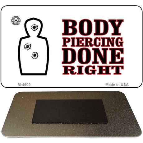 Body Piercing Done Right Novelty Metal Magnet M-4699